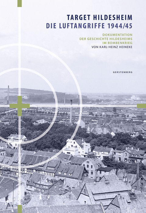 Target Hildesheim: Die Luftangriffe 1944/45 - Karl-Heinz Heineke