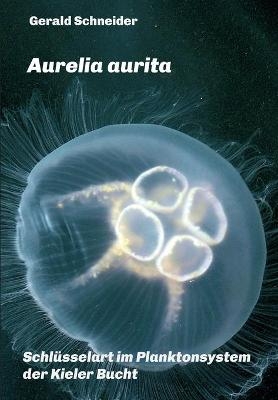 Aurelia aurita - Gerald Schneider