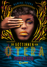 Die G&ouml;ttinnen von Otera (Band 2) - Purpur wie Rache - Namina Forna