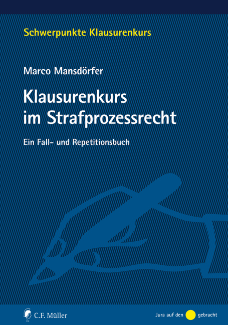 Klausurenkurs im Strafprozessrecht - Marco Mansd&ouml;rfer
