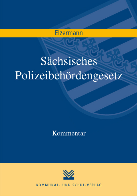 S&auml;chsisches Polizeibeh&ouml;rdengesetz - Hartwig Elzermann
