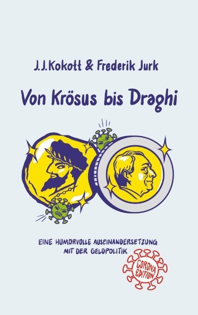 Von Kr&ouml;sus bis Draghi - J. J. Kokott, Frederik Jurk