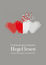 Im Schaum dieser Sprache: Hegel lesen - Veronika Reichl