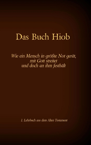 Die Bibel - Das Alte Testament - Das Buch Hiob