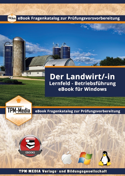 Landwirt /-in - Lernfeld: Betriebsf&uuml;hrung - Fragenkatalog mit L&ouml;sungsbogen (eBook f&uuml;r Windows) - Thomas Mueller