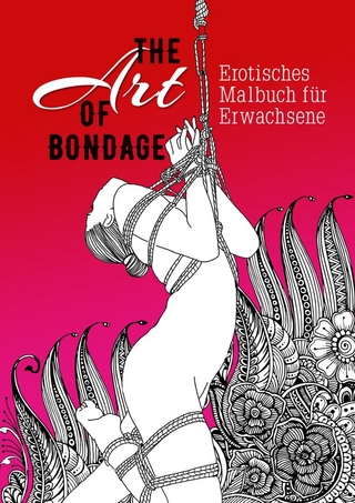 The Art of Bondage - erotisches Malbuch für Erwachsene