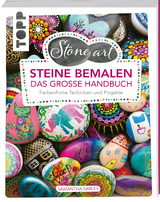 StoneArt: Steine bemalen - Das gro&szlig;e Handbuch - Samantha Sarles