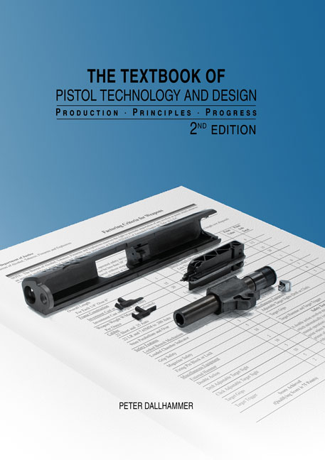 The Textbook of Pistol Technology and Design - Peter Dallhammer
