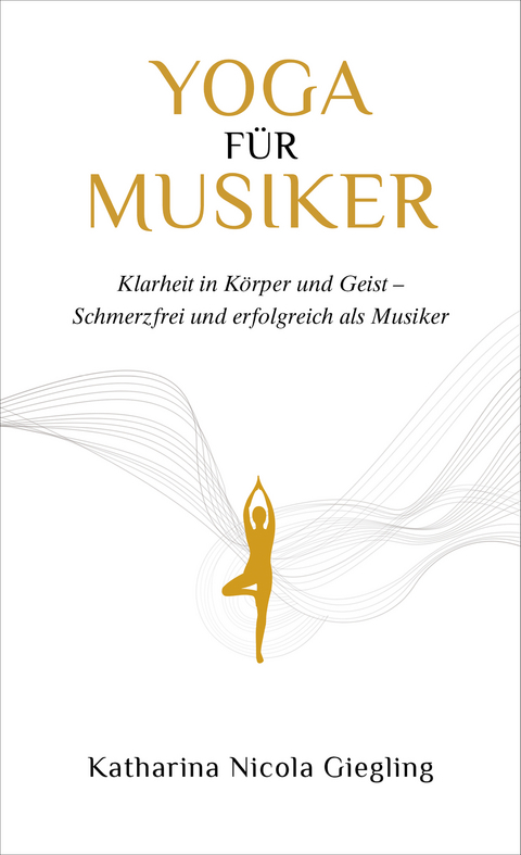Yoga f&uuml;r Musiker - Katharina Giegling