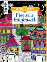 Ausmalzauber - Magische Glitzerwelt - Eva Maria Nitsche