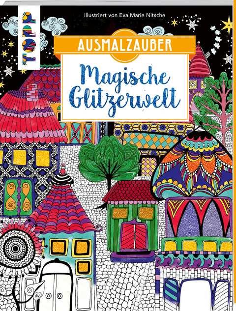 Ausmalzauber - Magische Glitzerwelt - Eva Maria Nitsche