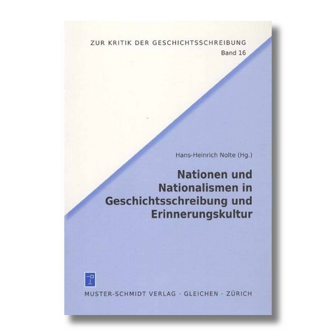 Nationen und Nationalismen in Geschichtsschreibung und Erinnerungskultur - Hans-Heinrich Nolte