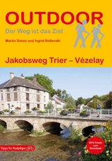 Jakobsweg Trier - V&eacute;zelay - Martin Simon, Ingrid Retterath