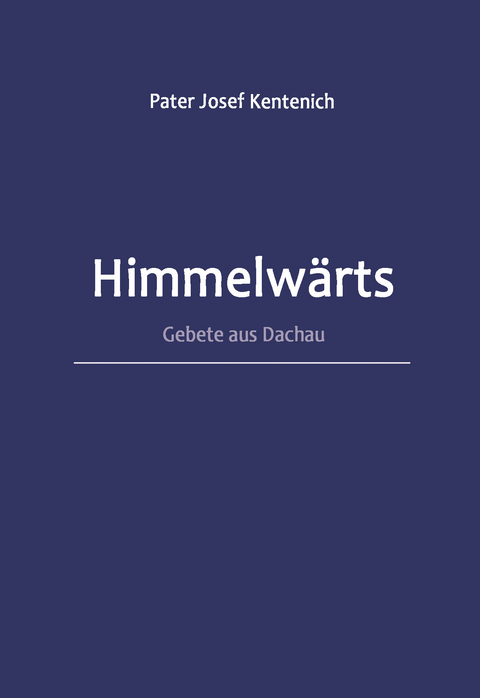 Himmelw&auml;rts - Josef Kentenich