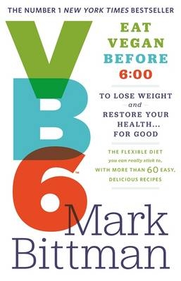 Vegan Before 6 -  Mark Bittman