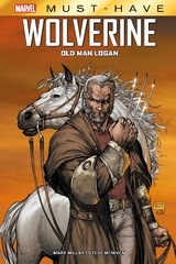 Marvel Must-Have: Wolverine: Old Man Logan - Mark Millar, Steve McNiven