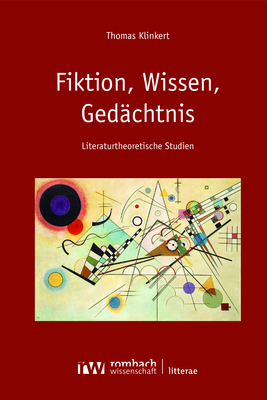 Fiktion, Wissen, Ged&auml;chtnis - Thomas Klinkert
