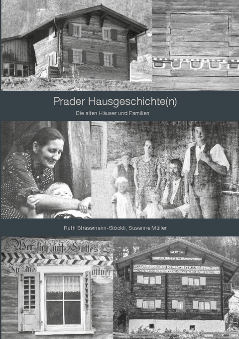 Prader Hausgeschichte(n) - Ruth Strassmann-Stöckli, Susanne Müller