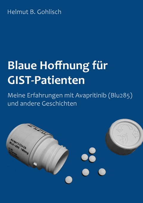Blaue Hoffnung f&uuml;r GIST-Patienten - Helmut B. Gohlisch