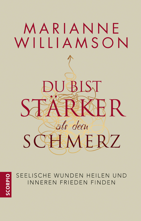 Du bist st&auml;rker als dein Schmerz - Marianne Williamson