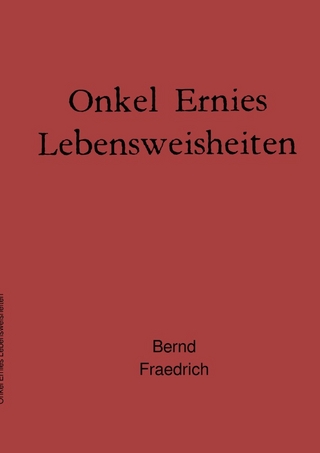Onkel Ernies Lebensweisheiten