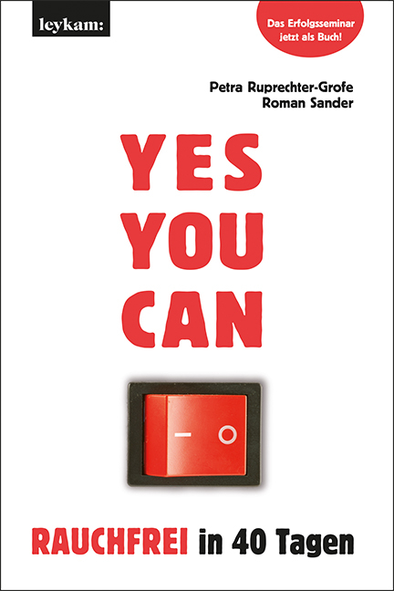 YES YOU CAN. Rauchfrei in 40 Tagen. - Petra Ruprechter-Grofe, Roman Sander