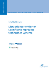 Disruptionsorientierter Spezifikationsprozess technischer Systeme - Tim Wetterney