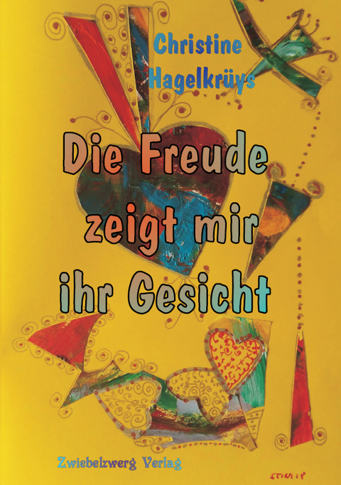 Die Freude zeigt mir ihr Gesicht - Christine Hagelkr&uuml;ys
