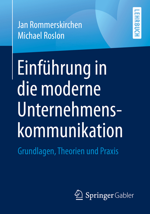 Einf&uuml;hrung in die moderne Unternehmenskommunikation - Jan Rommerskirchen, Michael Roslon
