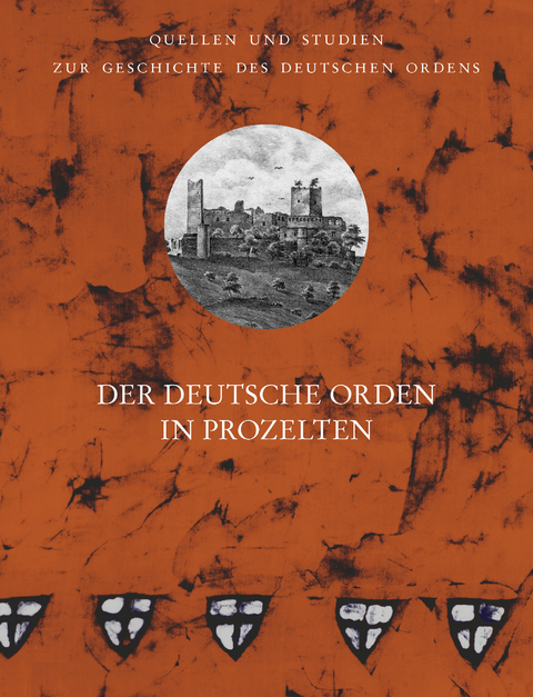 Der Deutsche Orden in Prozelten - 