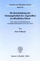 Die Beschr&auml;nkung der Meinungsfreiheit der Angestellten im &ouml;ffentlichen Dienst. - Birte Wullkopf