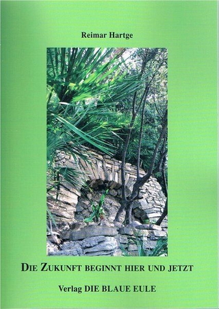 Die Zukunft beginnt hier und jetzt