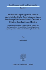 Rechtliche Regelungen des Streikes und wirtschaftliche Auswirkungen in der Bundesrepublik Deutschland, &Ouml;sterreich, Belgien, Frankreich und Italien. - Marc Bohr