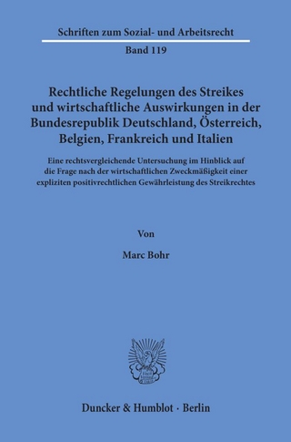 Rechtliche Regelungen des Streikes und wirtschaftliche Auswirkungen in der Bundesrepublik Deutschland, Österreich, Belgien, Frankreich und Italien.