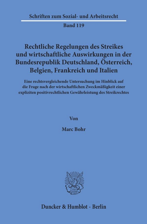 Rechtliche Regelungen des Streikes und wirtschaftliche Auswirkungen in der Bundesrepublik Deutschland, &Ouml;sterreich, Belgien, Frankreich und Italien. - Marc Bohr