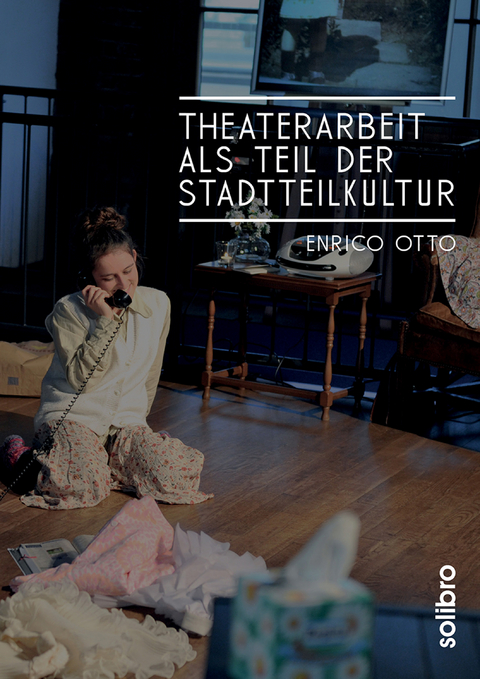 Theaterarbeit als Teil der Stadtteilkultur - Enrico Otto