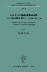 Die Materialwirtschaft industrieller Unternehmungen. - Ulrich Brecht