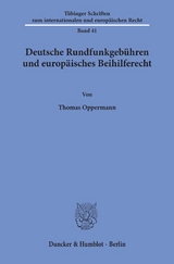 Deutsche Rundfunkgeb&uuml;hren und europ&auml;isches Beihilferecht. - Thomas Oppermann