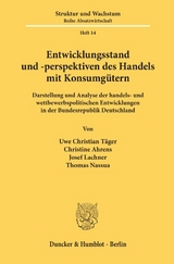 Entwicklungsstand und -perspektiven des Handels mit Konsumg&uuml;tern. - Uwe Christian T&auml;ger, Christine Ahrens, Josef Lachner, Thomas Nassua
