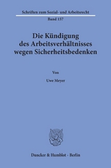 Die K&uuml;ndigung des Arbeitsverh&auml;ltnisses wegen Sicherheitsbedenken. - Uwe Meyer