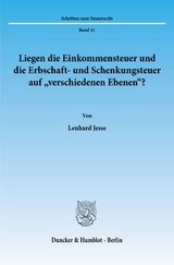 Liegen die Einkommensteuer und die Erbschaft- und Schenkungsteuer auf "verschiedenen Ebenen"? - Lenhard Jesse