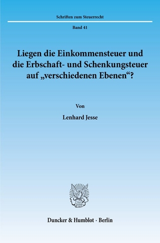 Liegen die Einkommensteuer und die Erbschaft- und Schenkungsteuer auf 