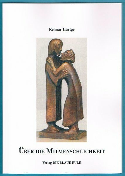 &Uuml;ber die Mitmenschlichkeit - Reimar Hartge