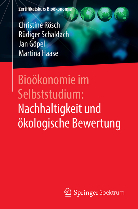 Bio&ouml;konomie im Selbststudium: Nachhaltigkeit und &ouml;kologische Bewertung - Christine R&ouml;sch, R&uuml;diger Schaldach, Jan G&ouml;pel, Martina Haase