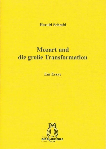 Mozart und die gro&szlig;e Transformation - Harald Schmid