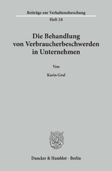 Die Behandlung von Verbraucherbeschwerden in Unternehmen. - Karin Graf