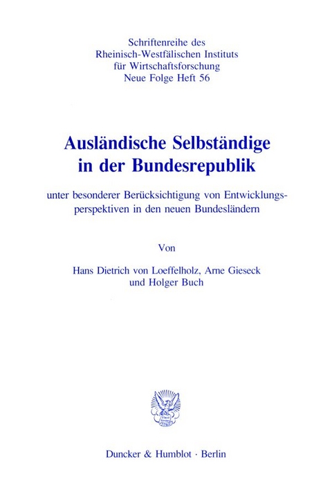 Ausl&auml;ndische Selbst&auml;ndige in der Bundesrepublik - Hans Dietrich von Loeffelholz, Arne Gieseck, Holger Buch