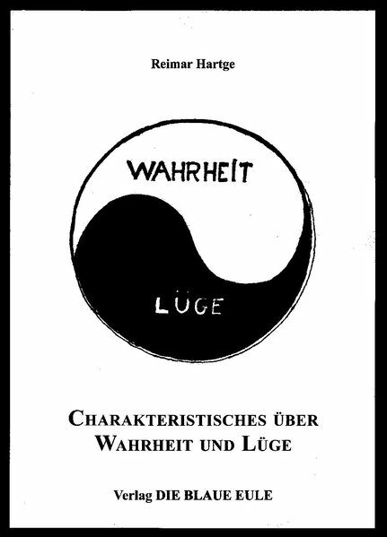 Charakteristisches &uuml;ber Wahrheit und L&uuml;ge - Reimar Hartge