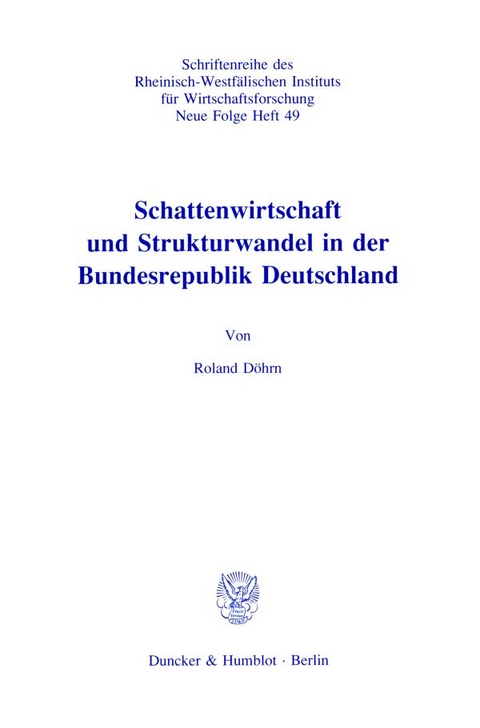 Schattenwirtschaft und Strukturwandel in der Bundesrepublik Deutschland. - Roland D&ouml;hrn