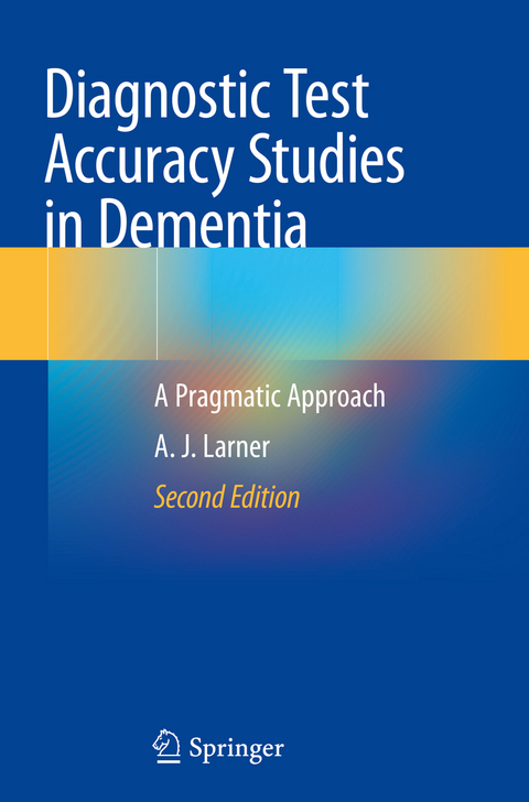 Diagnostic Test Accuracy Studies in Dementia - A. J. Larner